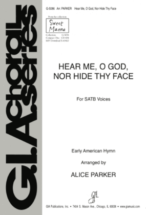 Book cover for Hear Me, O God, nor Hide Thy Face