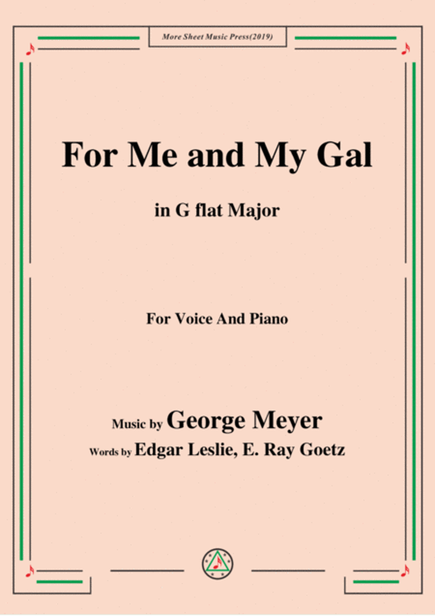 George Meyer-For Me and My Gal,in G flat Major,for Voice&Piano image number null