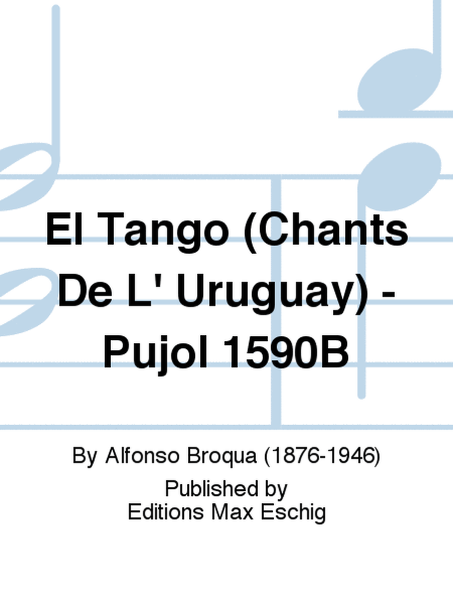 El Tango (Chants De L' Uruguay) - Pujol 1590B