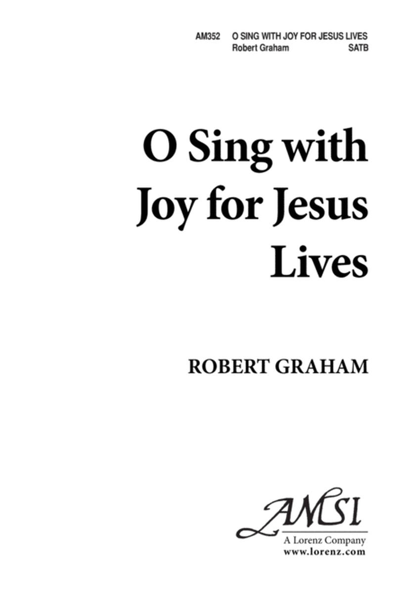 O Sing With Joy for Jesus Lives