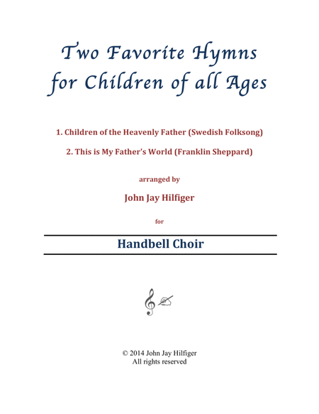 Two Favorite Hymns for Children of All Ages (1. Children of the Heavenly Father 2. This Is My Father image number null