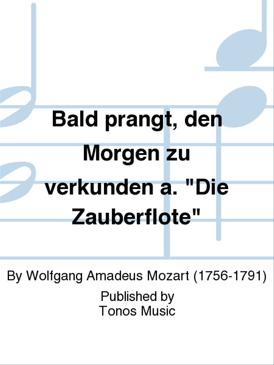 Bald prangt, den Morgen zu verkunden a. 