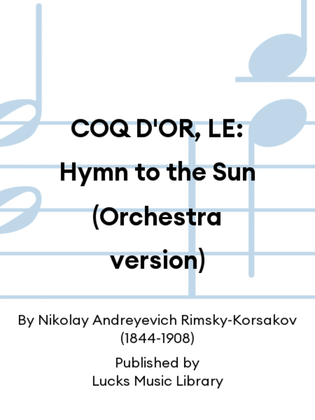 COQ D'OR, LE: Hymn to the Sun (Orchestra version)