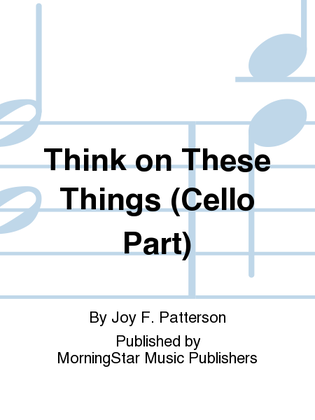 Think on These Things (Cello Part)