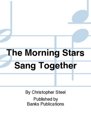 The Morning Stars Sang Together