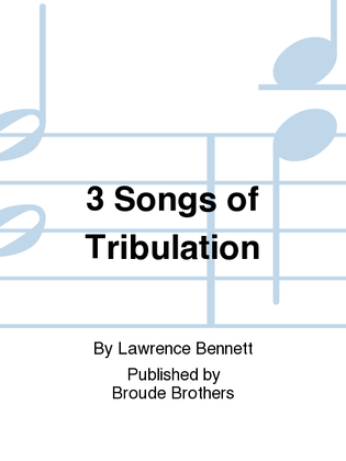 3 Songs of Tribulation