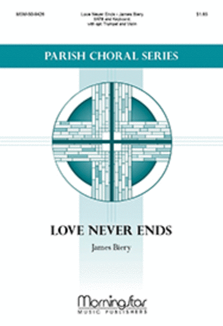 Love Never Ends (Choral Score)