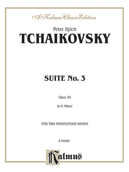 Peter Ilyich Tchaikovsky: Suite No. 3 in G Major, Op. 55
