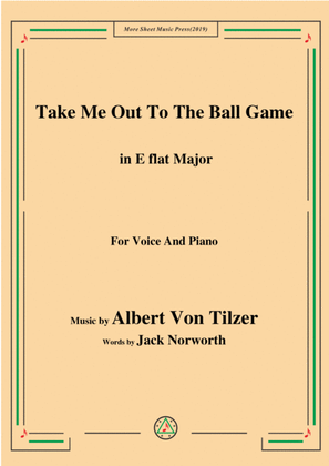 Albert Von Tilzer-Take Me Out To The Ball Game,in E flat Major,for Voice&Piano