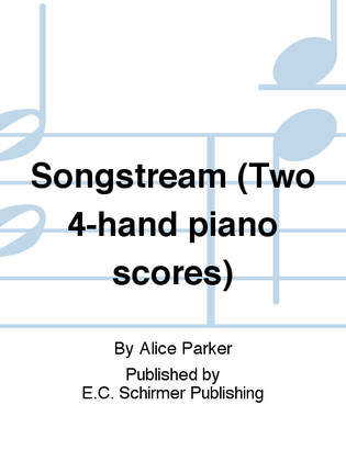 Songstream (Two 4-hand piano scores)