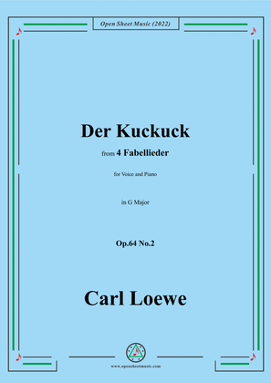 Loewe-Der Kuckuck,in G Major,Op.64 No.2,from 4 Fabellieder,for Voice and Piano
