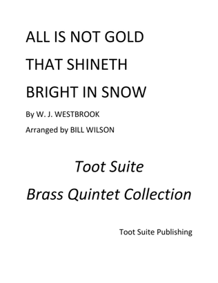 Book cover for All Is Not Gold That Shineth Bright in Snow