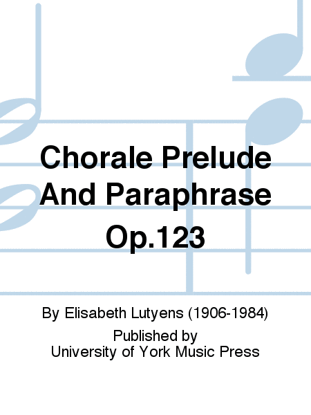 Chorale Prelude And Paraphrase Op.123