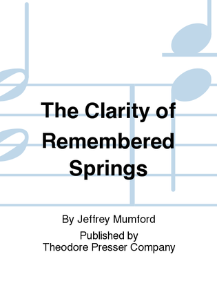 The Clarity Of Remembered Springs