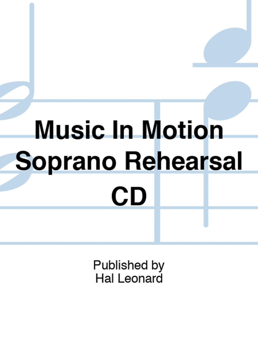 Music In Motion Soprano Rehearsal CD