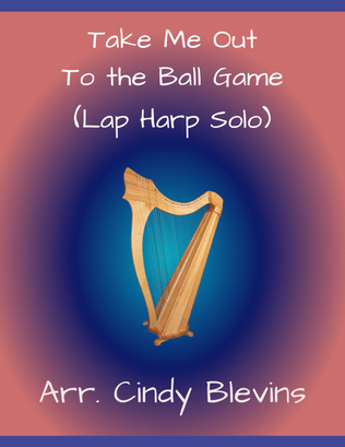 Take Me Out To The Ball Game, for Lap Harp Solo