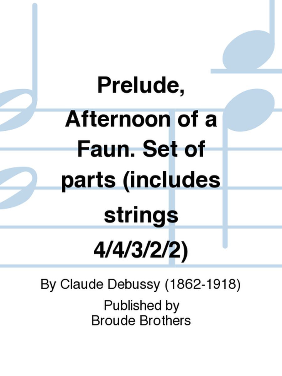 Prelude, Afternoon of a Faun. Set of parts (includes strings 4/4/3/2/2)