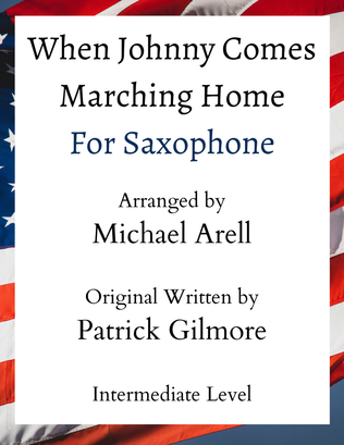 When Johnny Comes Marching Home- Intermediate Saxophone