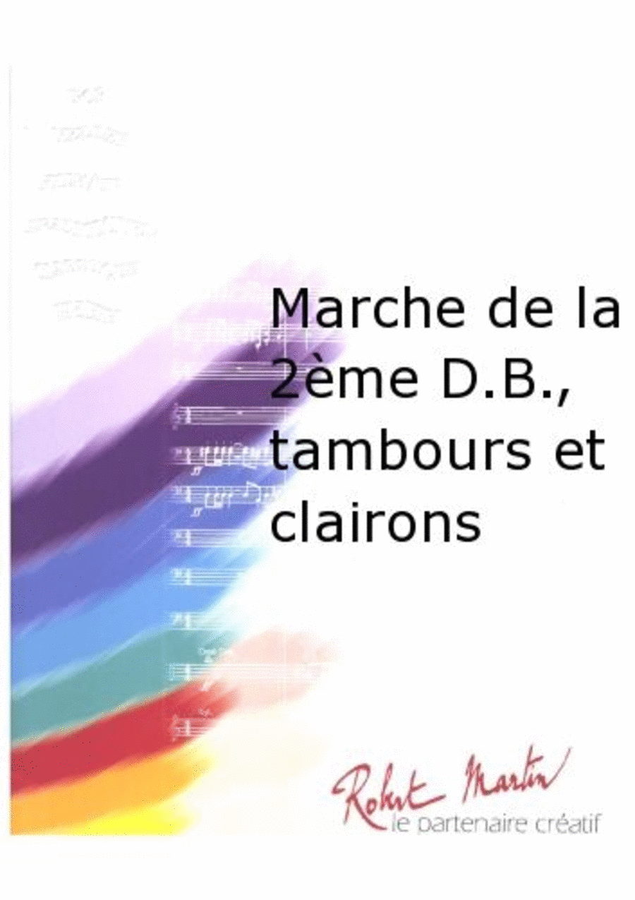 Marche de la 2eme D.b., Tambours et Clairons