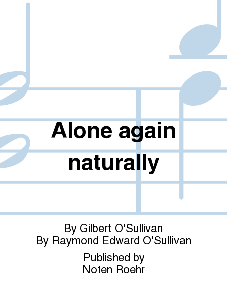 Alone again naturally