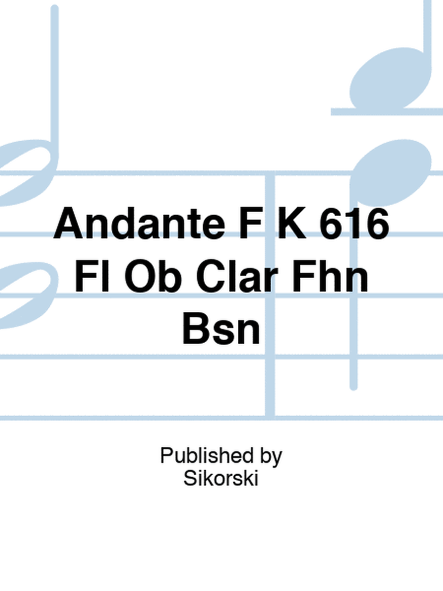 Andante F K 616 Fl Ob Clar Fhn Bsn