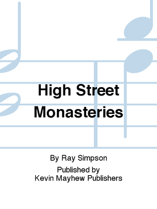 High Street Monasteries