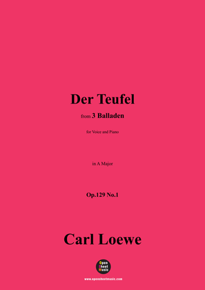 C. Loewe-Der Teufel,in A Major,Op.129 No.1