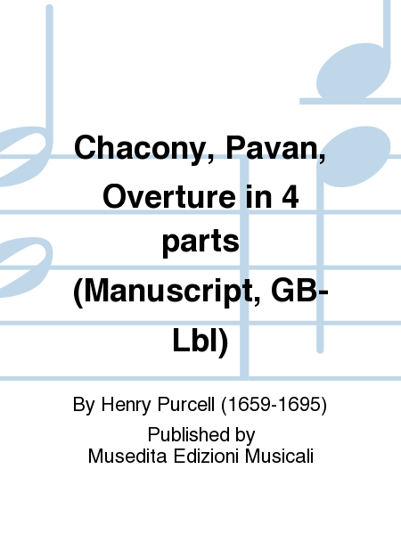 Chacony, Pavan, Overture (Ms, GB-Lbl)