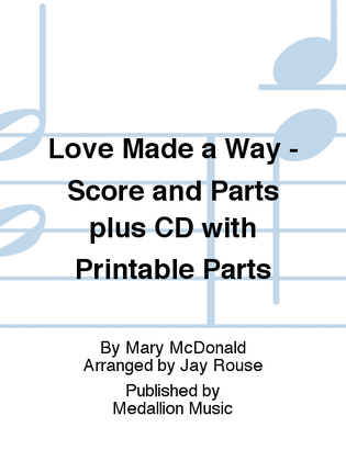 Book cover for Love Made a Way - Score and Parts plus CD with Printable Parts