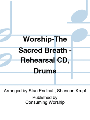 Worship-The Sacred Breath - Rehearsal CD, Drums