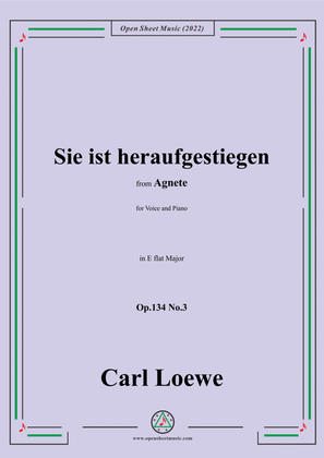 Book cover for Loewe-Sie ist heraufgestiegen,in E flat Major,Op.134 No.3,from Agnete