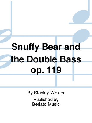 Snuffy Bear and the Double Bass op. 119