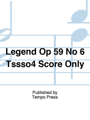 Legend Op 59 No 6 Tssso4 Score Only