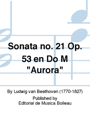 Sonata no. 21 Op. 53 en Do M "Aurora"