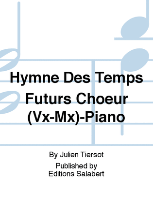 Hymne Des Temps Futurs Choeur (Vx-Mx)-Piano