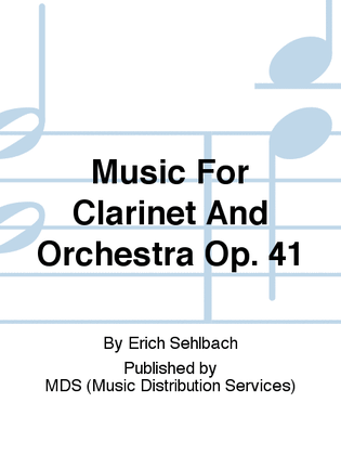 Music for Clarinet and Orchestra op. 41