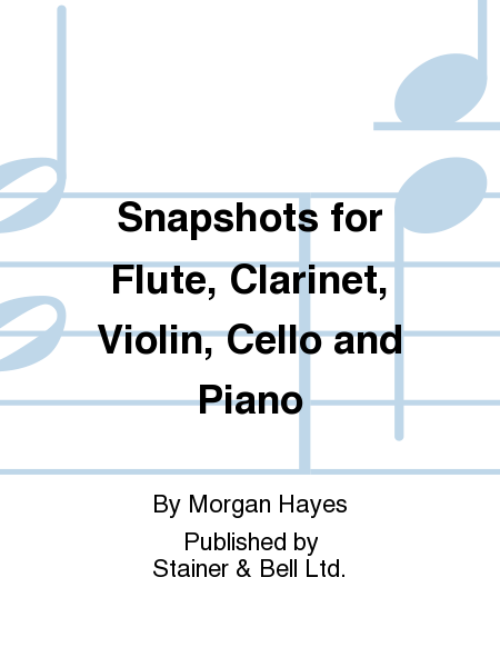 Snapshots for Flute, Clarinet, Violin, Cello and Piano