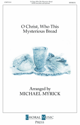 Book cover for O Christ, Who This Mysterious Bread