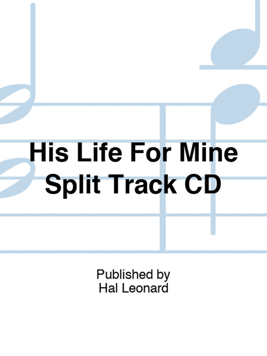 His Life For Mine Split Track CD