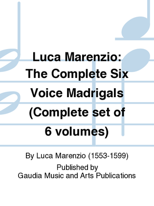 Book cover for Luca Marenzio: The Complete Six Voice Madrigals (Complete set of 6 volumes)