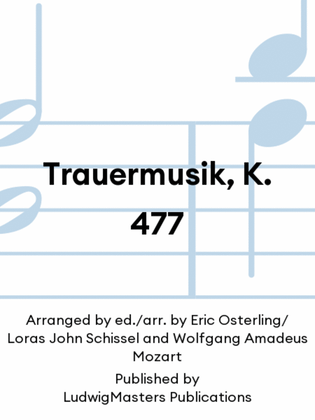 Trauermusik, K. 477