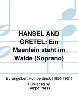 HANSEL AND GRETEL: Ein Maenlein steht im Walde (Soprano)