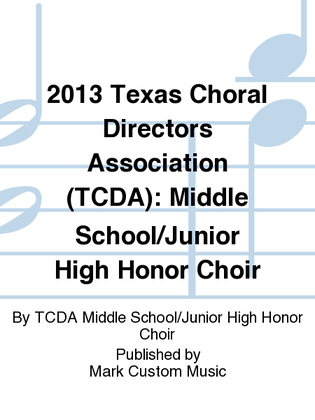 2013 Texas Choral Directors Association (TCDA): Middle School/Junior High Honor Choir