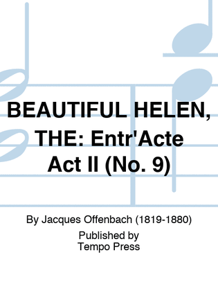 BEAUTIFUL HELEN, THE: Act II Entr'acte and Chorus (No. 9)