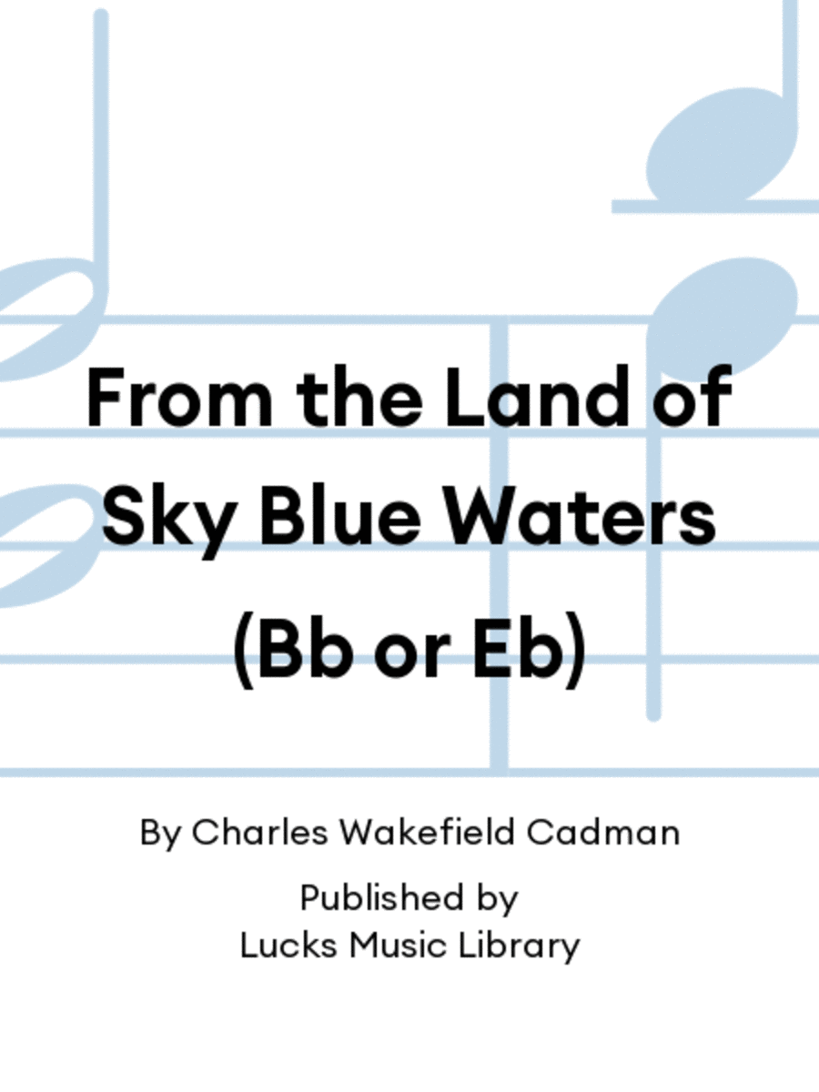 From the Land of Sky Blue Waters (Bb or Eb)