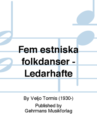 Fem estniska folkdanser - Ledarhafte