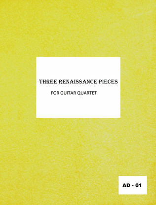 THREE RENAISSANCE PIECES FOR GUITAR QUARTET