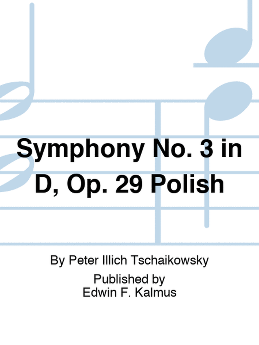 Symphony No. 3 in D, Op. 29 "Polish"