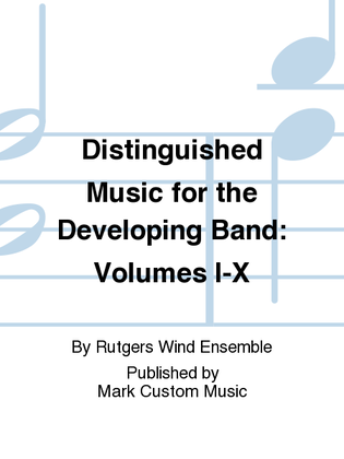 Distinguished Music for the Developing Band: Volumes I-X
