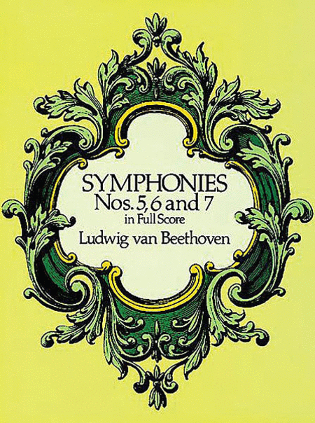 Ludwig van Beethoven: Symphonies Nos. 5, 6 and 7 in Full Score